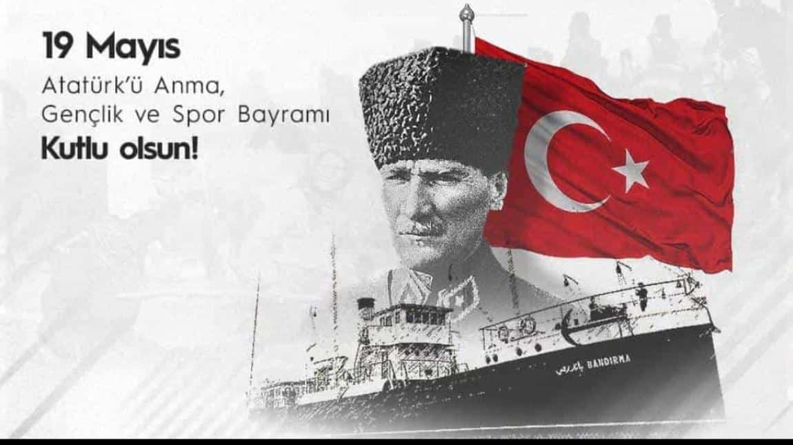 19 Mayıs Atatürk'ü Anma, Gençlik ve Spor Bayramı Kutlu olsun